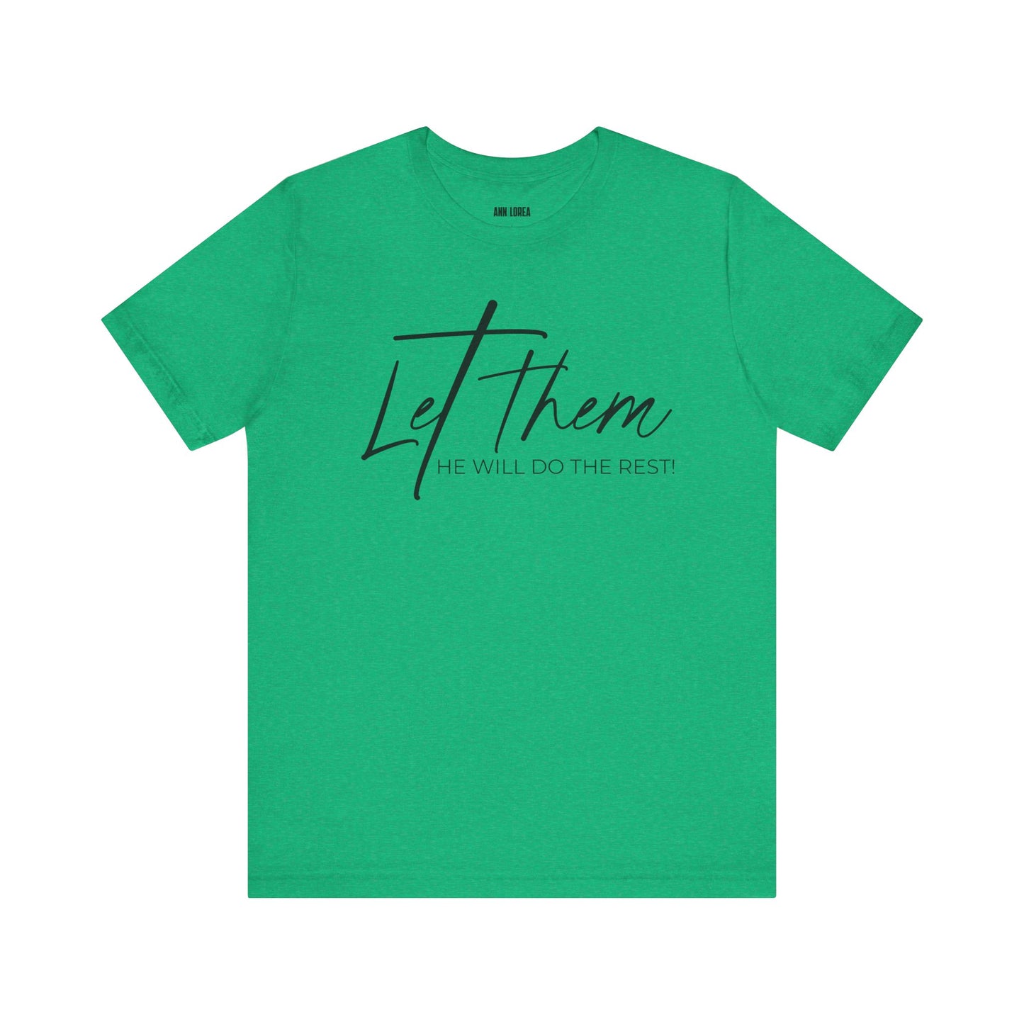 Let Them He Will Do The Rest Short Sleeve T-shirt