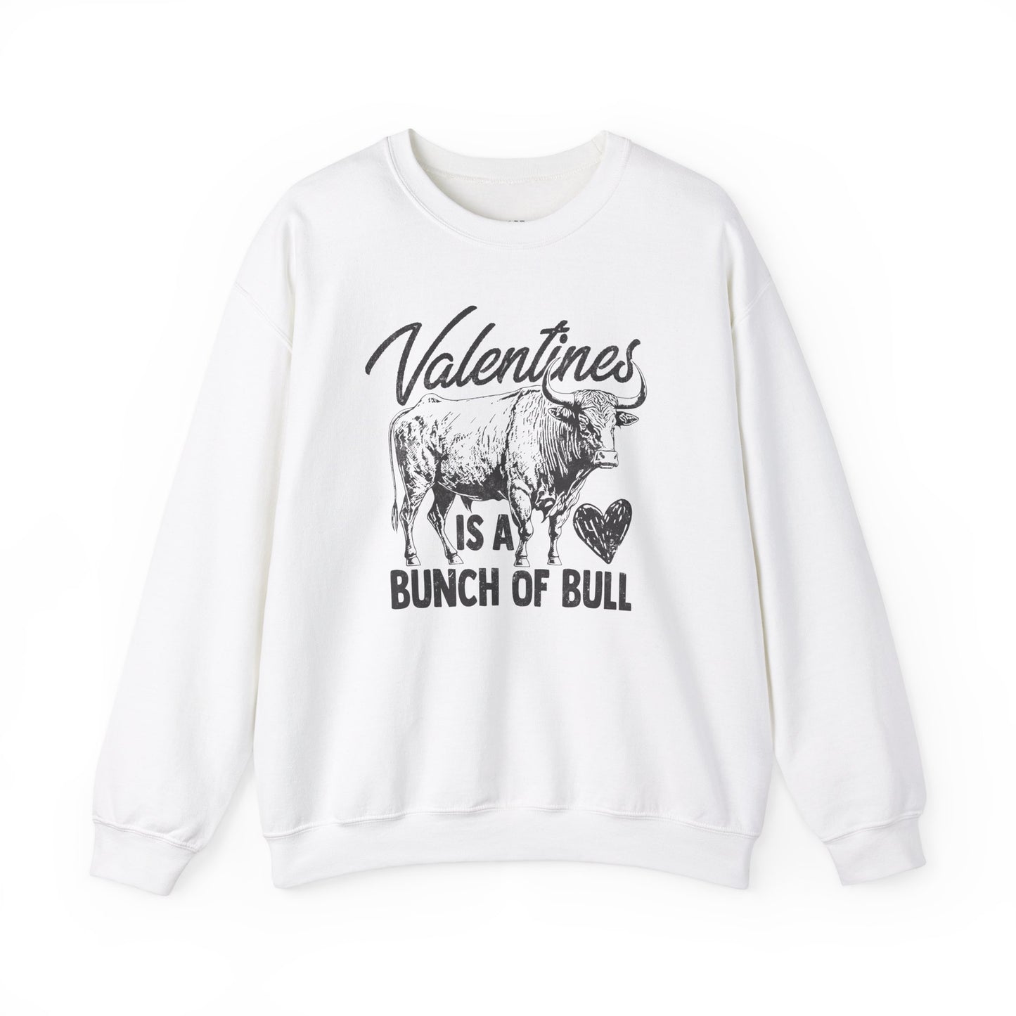 Valentine’s Is A Bunch Of Bull Graphic Crewneck Sweatshirt
