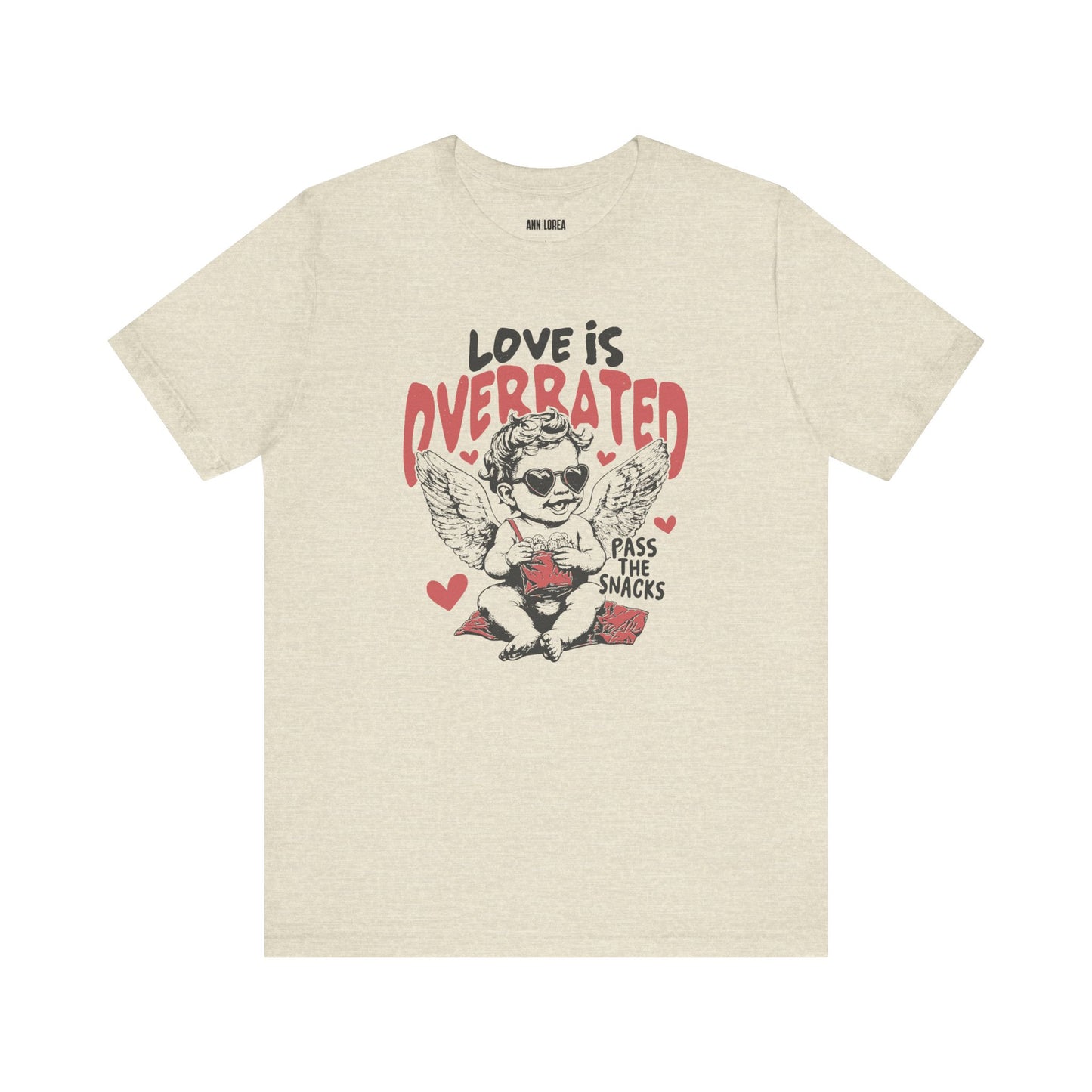 Love is Overrated, Pass the Snacks Graphic T-Shirt
