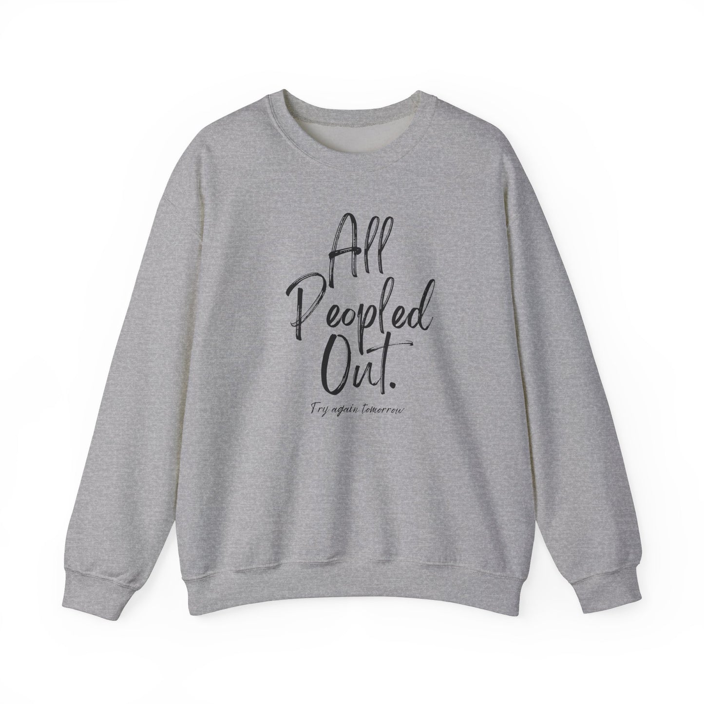 All Peopled Out Try Again Tomorrow Crewneck Sweatshirt
