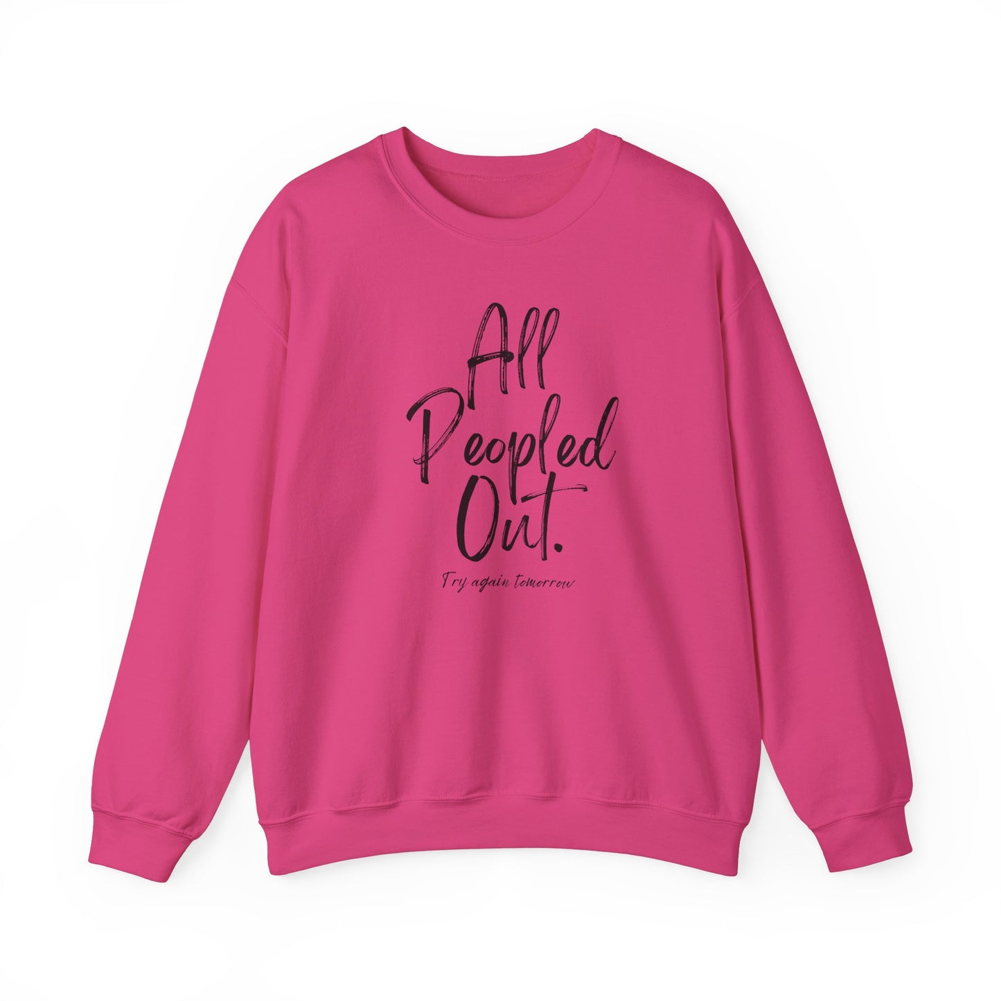 All Peopled Out Try Again Tomorrow Crewneck Sweatshirt