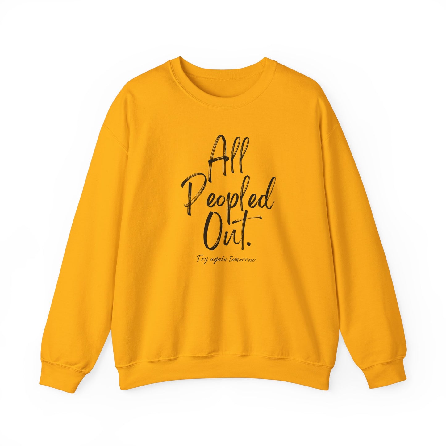 All Peopled Out Try Again Tomorrow Crewneck Sweatshirt