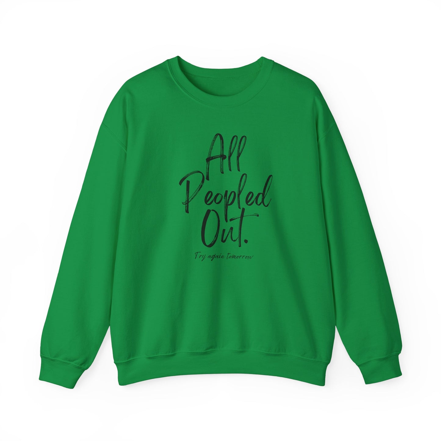 All Peopled Out Try Again Tomorrow Crewneck Sweatshirt